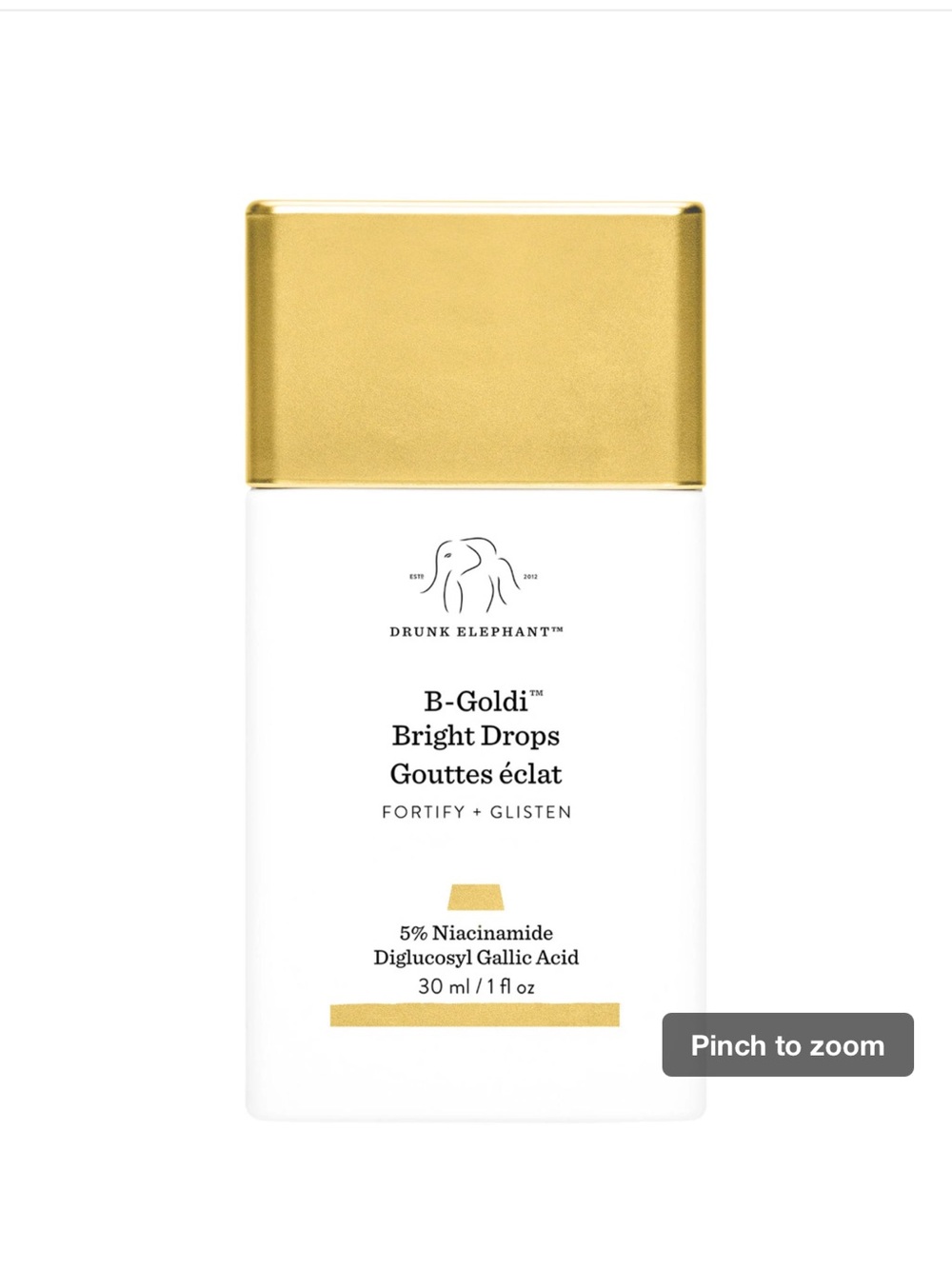 Drunk Elephant 
B-Goldi™ Bright Illuminating Drops with 5% Niacinamide NIB